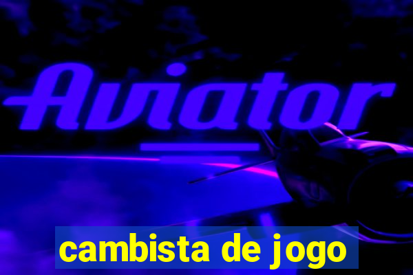 cambista de jogo